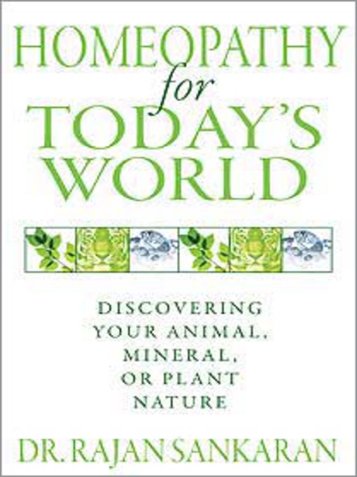 Homeopathy for Today's World (eBook): Discovering Your Animal, Mineral, or Plant Nature
